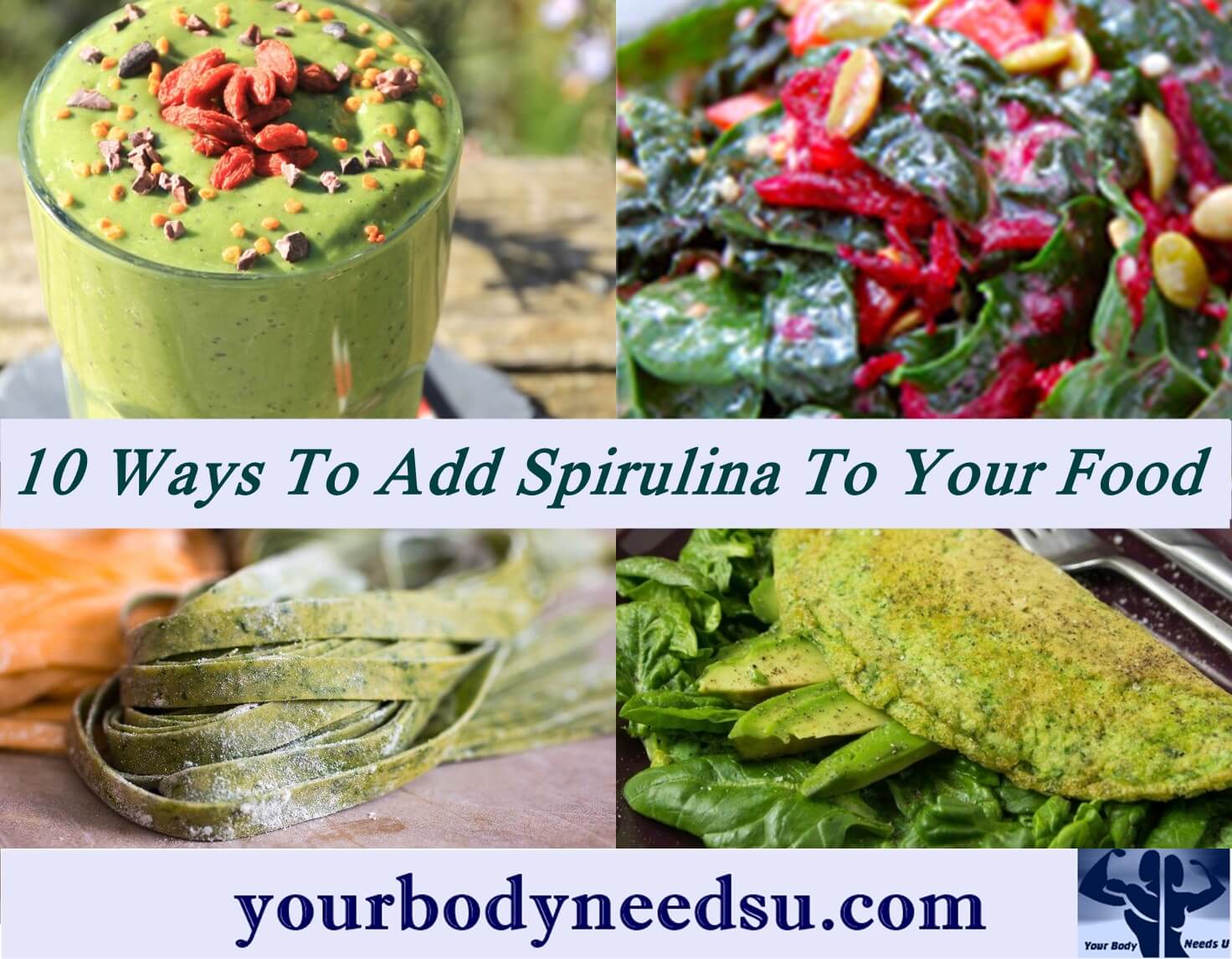 10 Ways To Add Spirulina To Your Food Spirulina Recipes YourBodyNeedsU