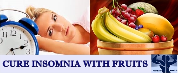 CURE INSOMNIA WITH FRUITS